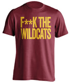 f**k the wildcats ASU sun devils garnet tshirt