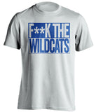 F**K THE WILDCATS Kansas Jayhawks white TShirt