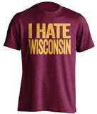 I Hate Wisconsin Minnesota Golden Gophers Red Shirt