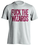 fuck the wizards cleveland cavaliers white tshirt