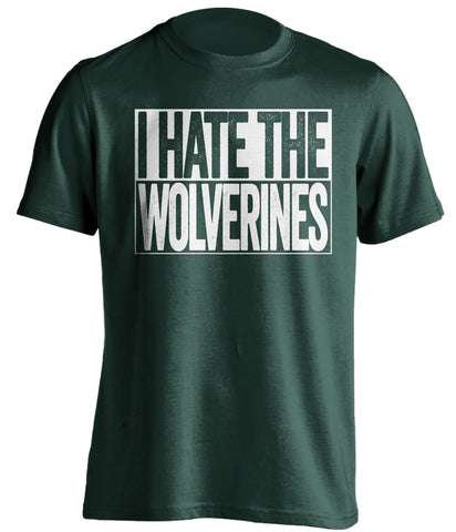 i hate the wolverines michigan state spartans green shirt