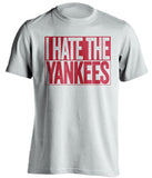 i hate the yankees boston red sox white shirt