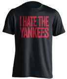 i hate the yankees boston red sox black tshirt