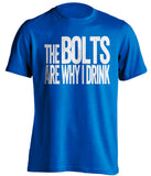The *Blank* Are Why I Drink - Customized Self-Deprecating Fan T-Shirt -Any Color Combination and Name You Want - Text Design - Beef Shirts