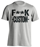 F**k *BLANK* - Customized Haters Fan T-Shirt -Any Color Combination and Name You Want - Text Design - Beef Shirts