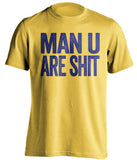 man u are shit yellow chelsea fc shirt