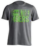 FUCK THE 49ERS - Seattle Seahawks Fan T-Shirt - Box Design - Beef Shirts