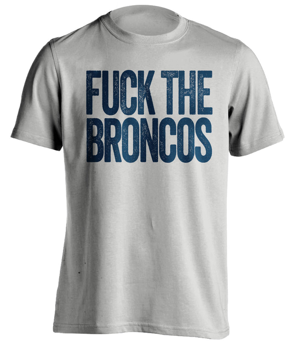 FUCK THE BRONCOS - San Diego Chargers Fan T-Shirt - Text Design - Beef Shirts