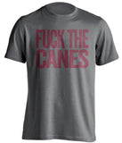 FUCK THE CANES - Florida State Seminoles Fan T-Shirt - Text Design - Beef Shirts