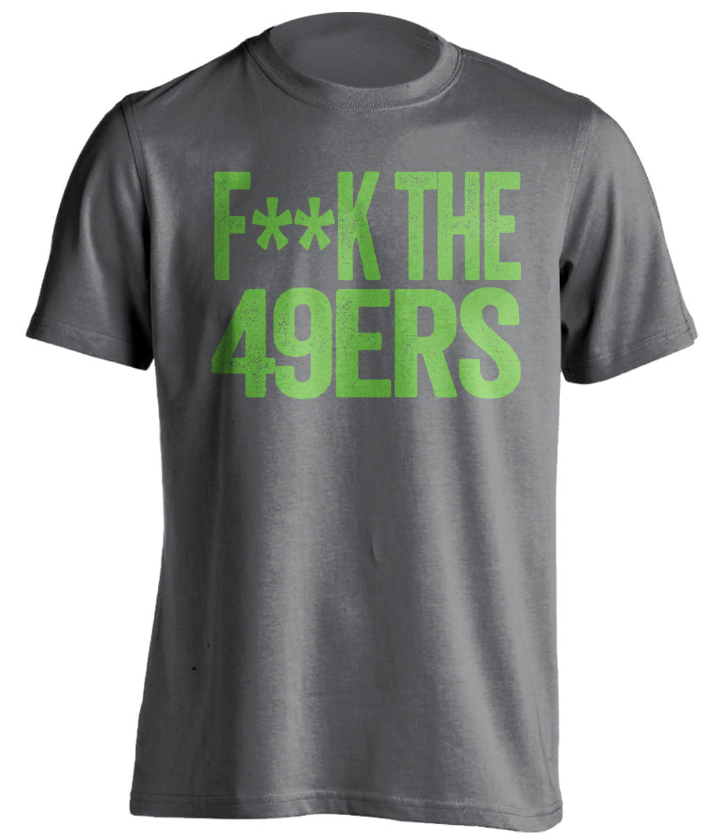 FUCK THE 49ERS - Seattle Seahawks Fan T-Shirt - Text Design - Beef Shirts
