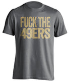 FUCK THE 49ERS - St Louis Rams Fan T-Shirt - Text Design - Beef Shirts