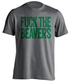 FUCK THE BEAVERS - Oregon Ducks Fan T-Shirt - Text Design - Beef Shirts