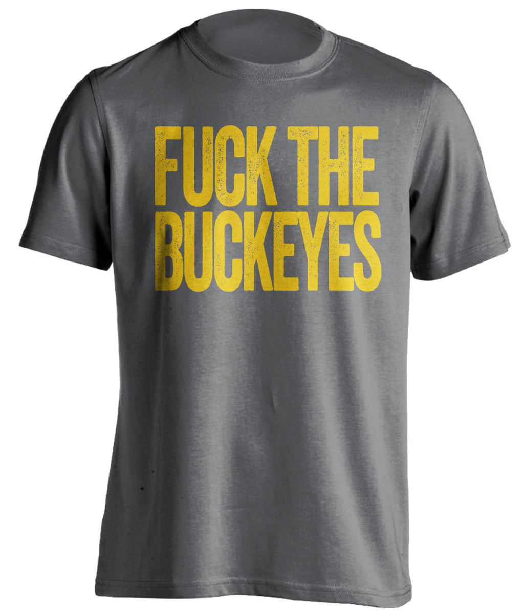 FUCK THE BUCKEYES - Michigan Wolverines Fan T-Shirt - Text Design - Beef Shirts