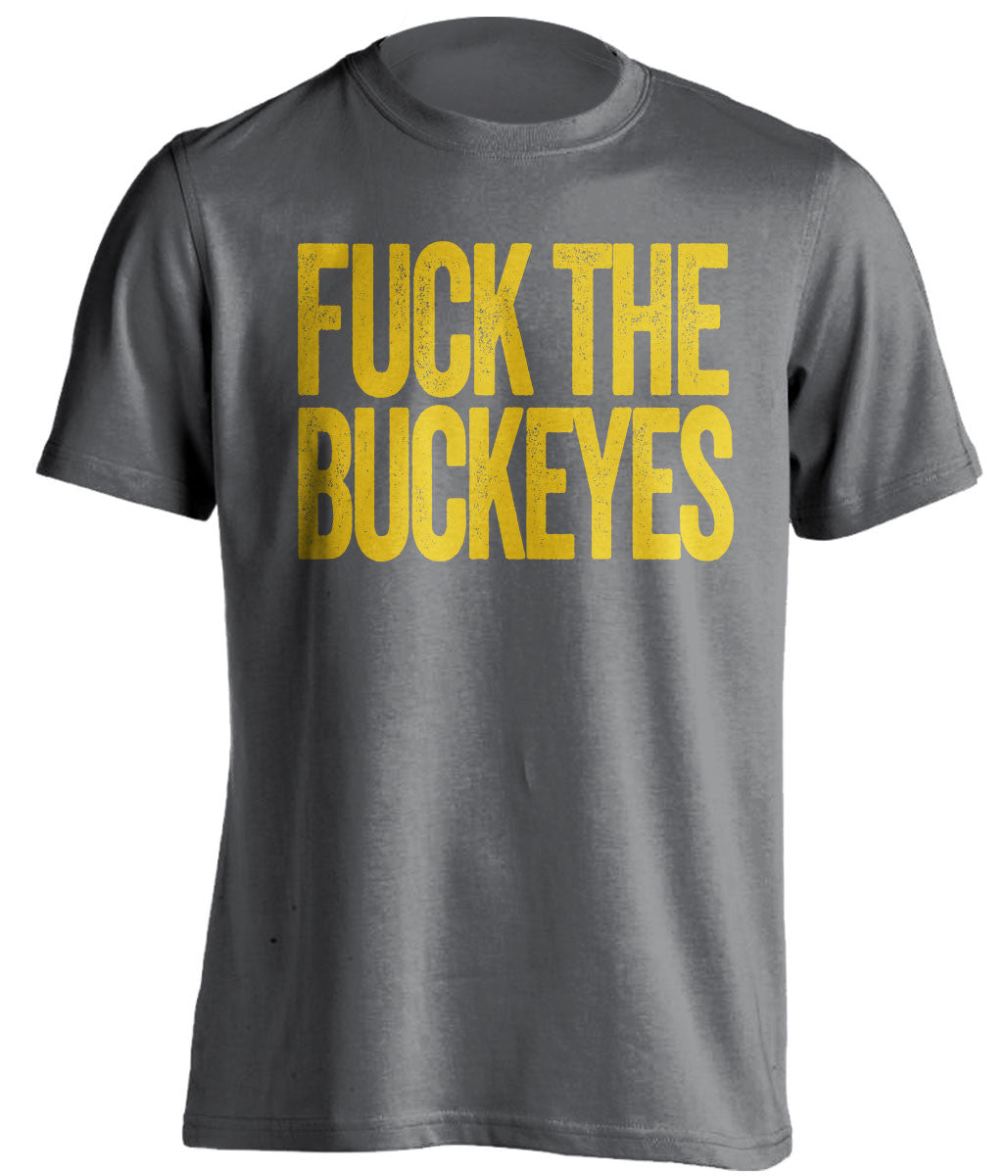 FUCK THE BUCKEYES - Michigan Wolverines Fan T-Shirt - Text Design - Beef Shirts