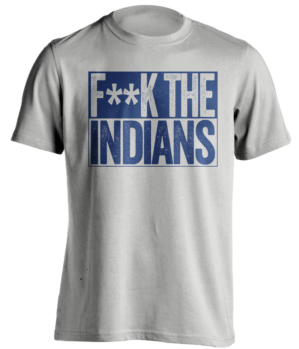 FUCK THE INDIANS - Chicago Cubs Fan T-Shirt - Box Design - Beef Shirts