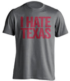 I Hate Texas - Oklahoma Sooners Fan T-Shirt - Text Design - Beef Shirts