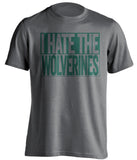 I Hate The Wolverines - Michigan State Spartans Fan T-Shirt - Box Design - Beef Shirts