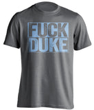 FUCK DUKE - UNC Tar Heels Fan T-Shirt - Box Design - Beef Shirts