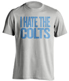 I Hate The Colts - Tennessee Titans Fan T-Shirt - Text Design - Beef Shirts