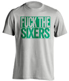 FUCK THE SIXERS - Boston Celtics Fan T-Shirt - Box Design - Beef Shirts
