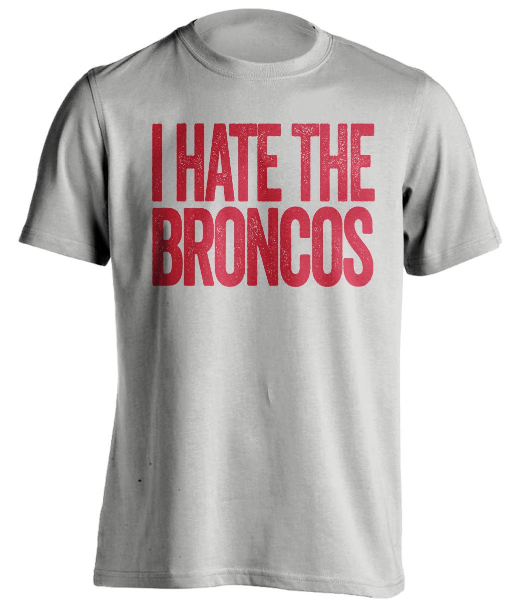 I Hate The Broncos - Kansas City Chiefs Fan T-Shirt - Text Design - Beef Shirts