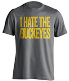 I Hate The Buckeyes - Michigan Wolverines Fan T-Shirt - Text Design - Beef Shirts