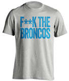 FUCK THE BRONCOS - Carolina Panthers T-Shirt - Text Design