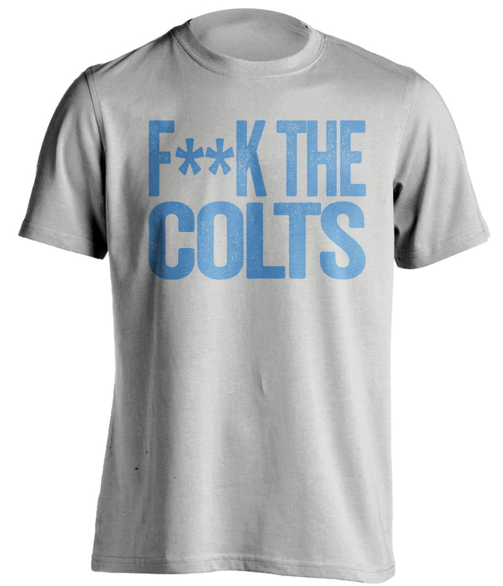 FUCK THE COLTS - Tennessee Titans Fan T-Shirt - Text Design - Beef Shirts