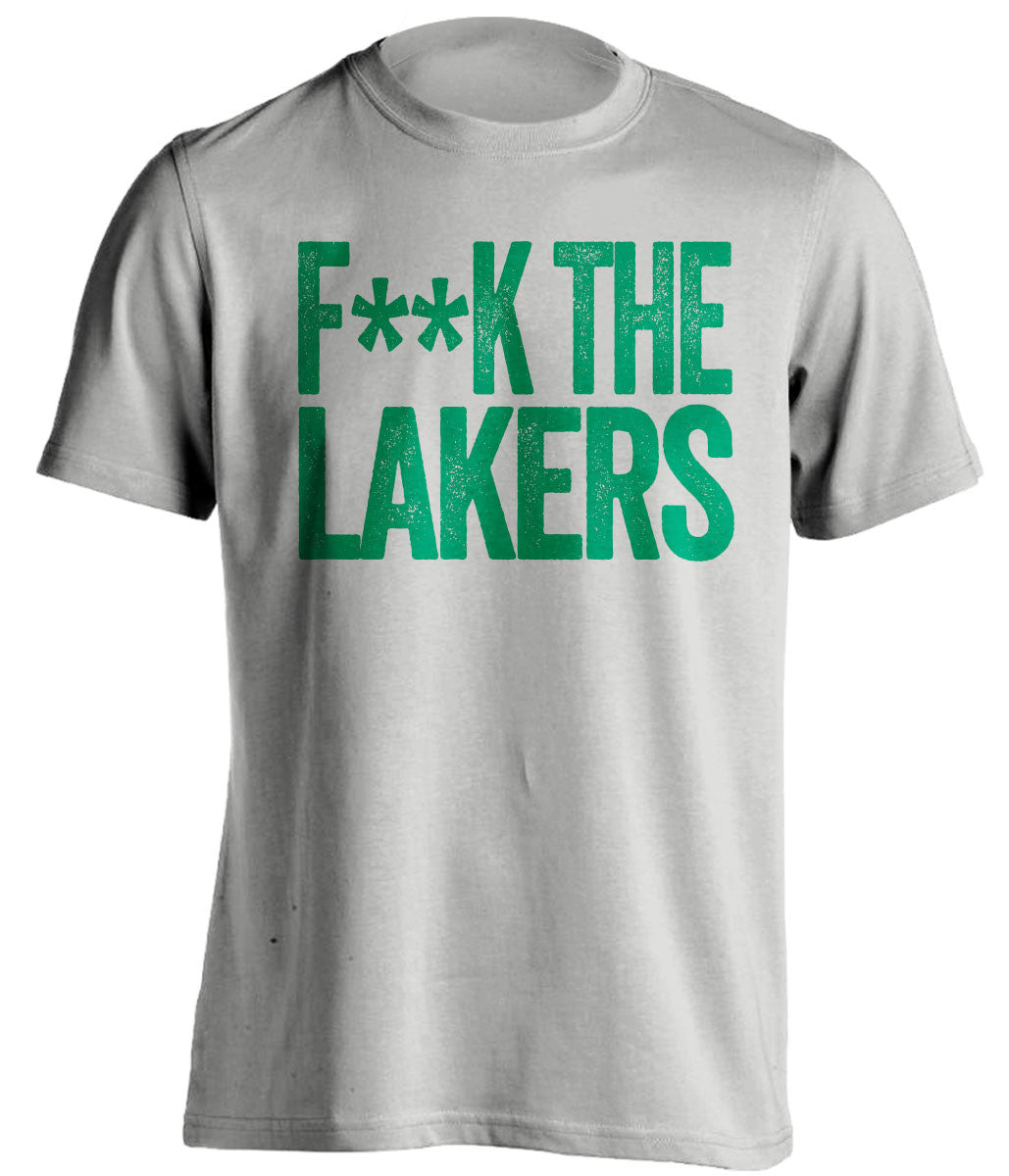 FUCK THE LAKERS - Boston Celtics Fan T-Shirt - Text Design - Beef Shirts