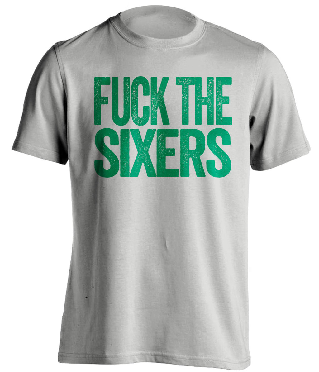 FUCK THE SIXERS - Boston Celtics Fan T-Shirt - Text Design - Beef Shirts