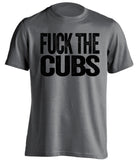FUCK THE CUBS - Chicago White Sox Fan T-Shirt - Text Design - Beef Shirts