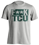 FUCK TCU - Baylor Bears Fan T-Shirt - Box Design - Beef Shirts