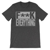 dark grey shirt that says fuck everything