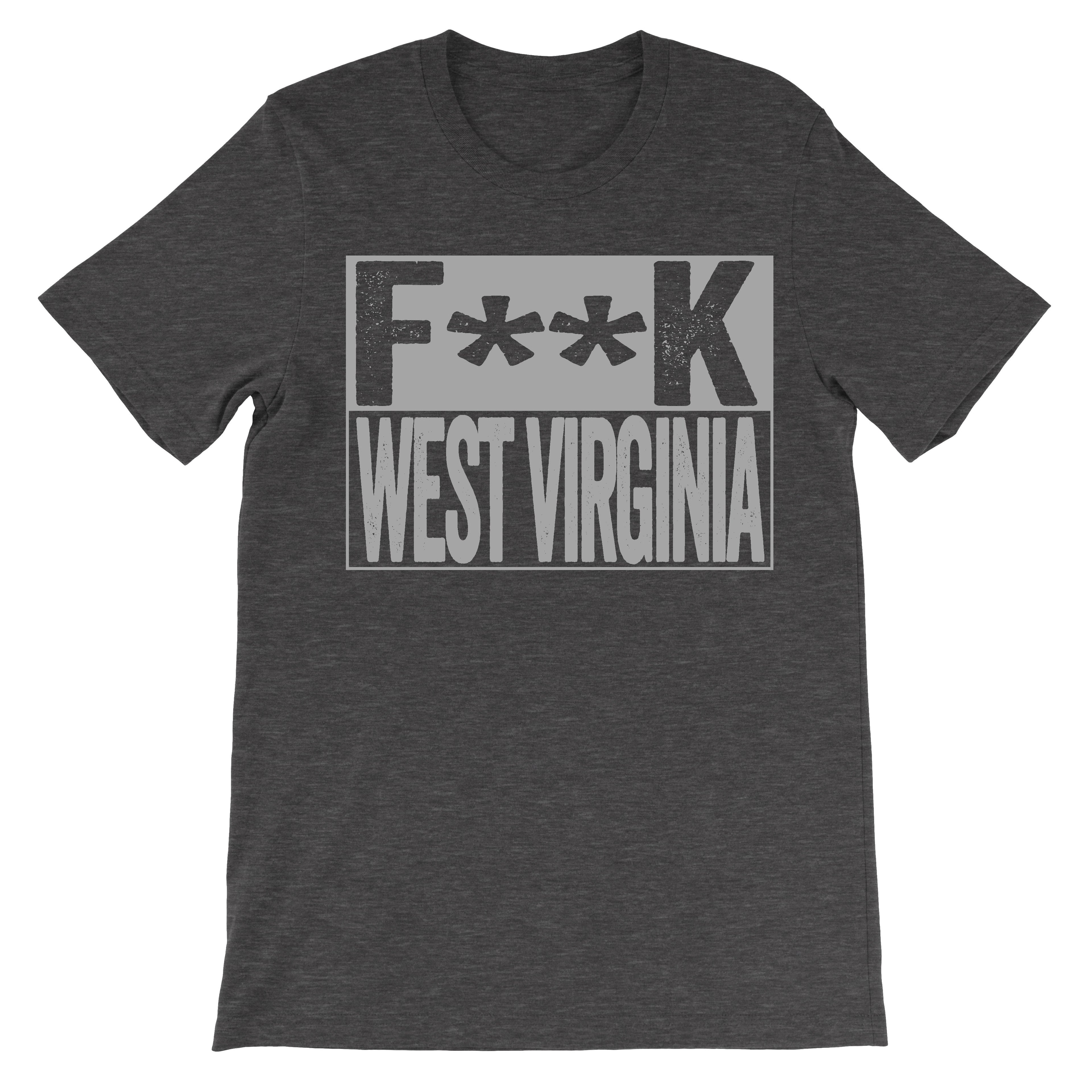 tshirt that says fuck west virginia