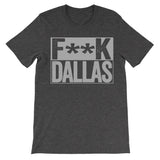 fuck dallas dark grey tshirt