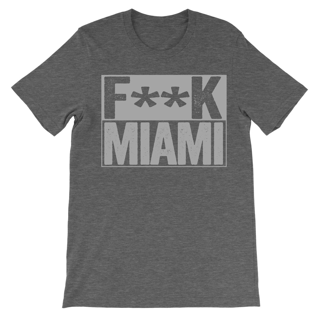 Fuck Miami dark grey tshirt
