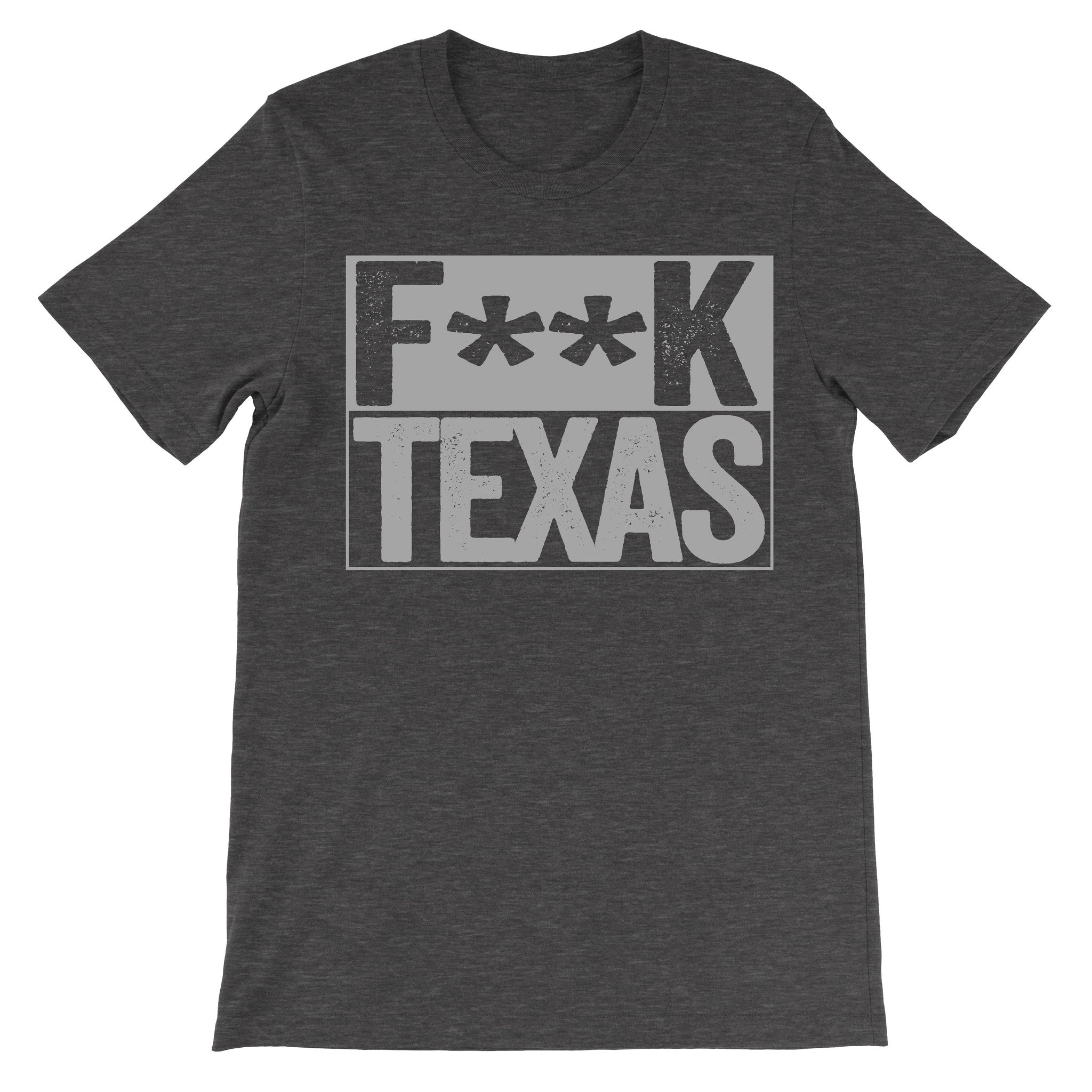 Fuck Texas dark grey shirt