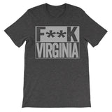 Fuck Virginia dark grey unisex tshirt