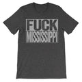 fuck Mississippi dark grey tshirt