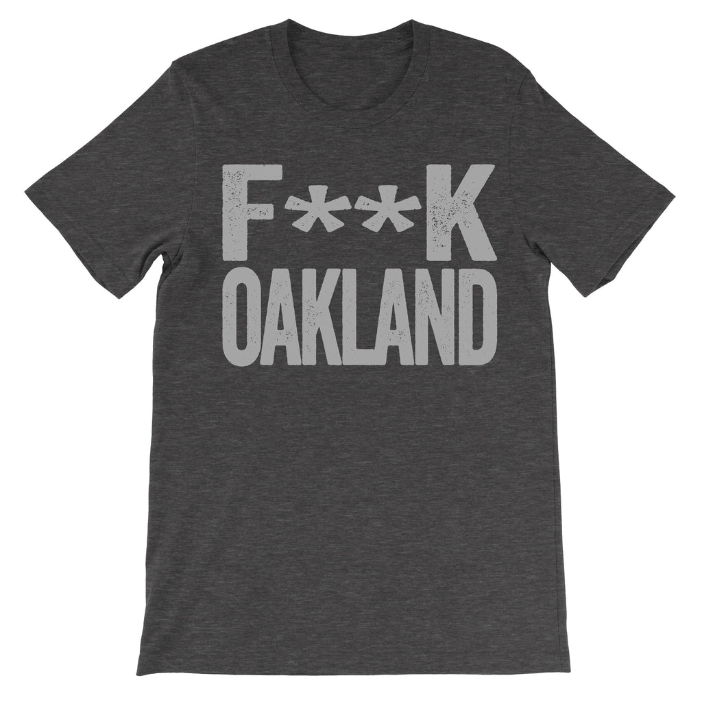 fuck oakland dark grey tshirt