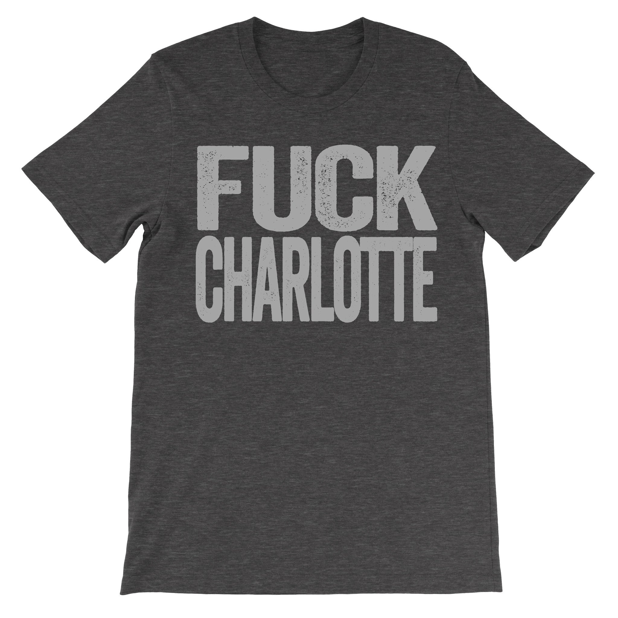 fuck Charlotte dark grey shirt