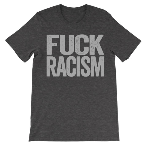 fuck racism soft cotton dark grey shirt tshirt apparel