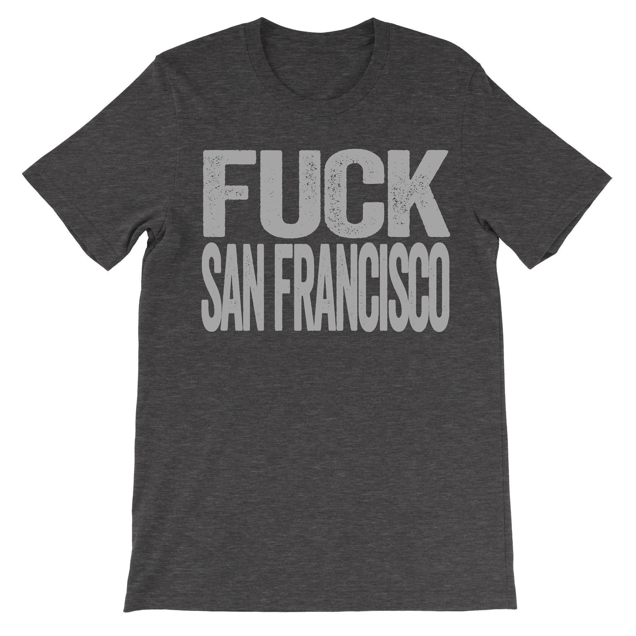 Fuck San Francisco dark grey tee shirt