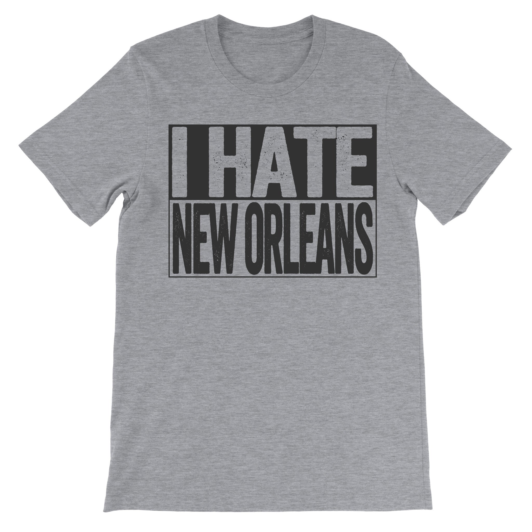 tshirt that says i hate new orleans