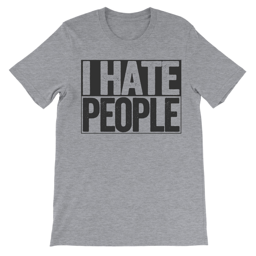 shirt that says i hate people grey shirt