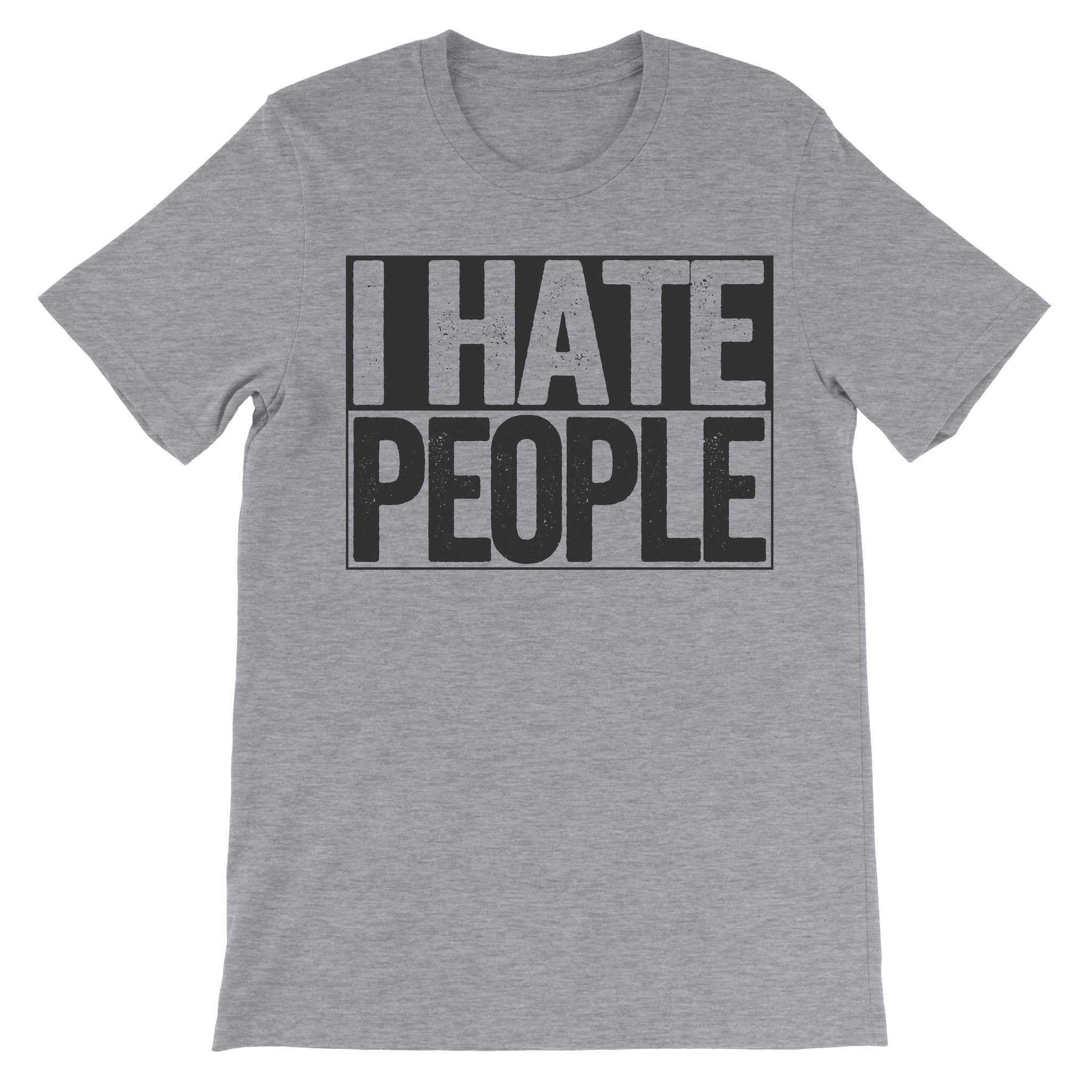 shirt that says i hate people grey shirt