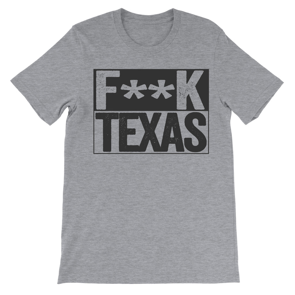 Fuck Texas grey shirt