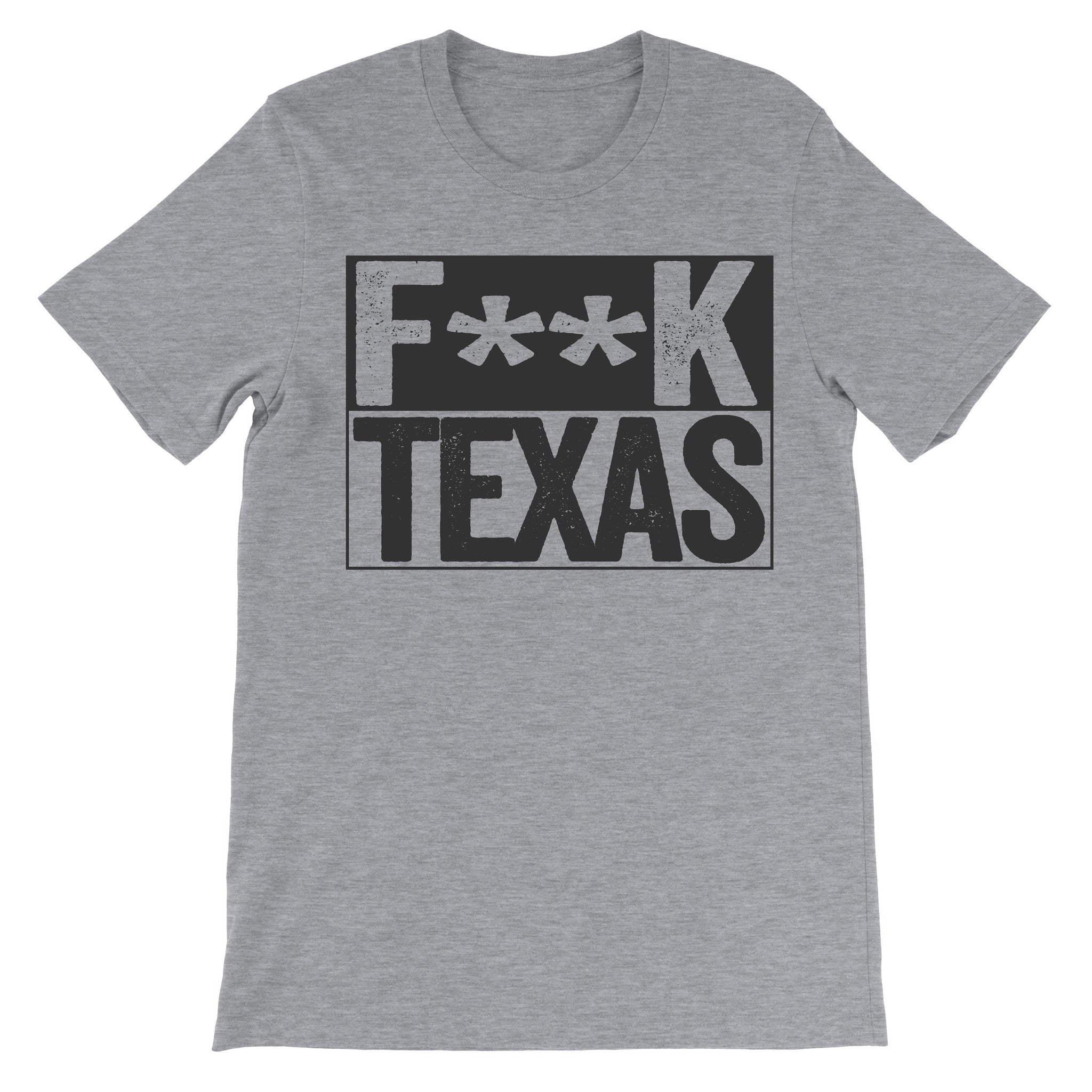 Fuck Texas grey shirt