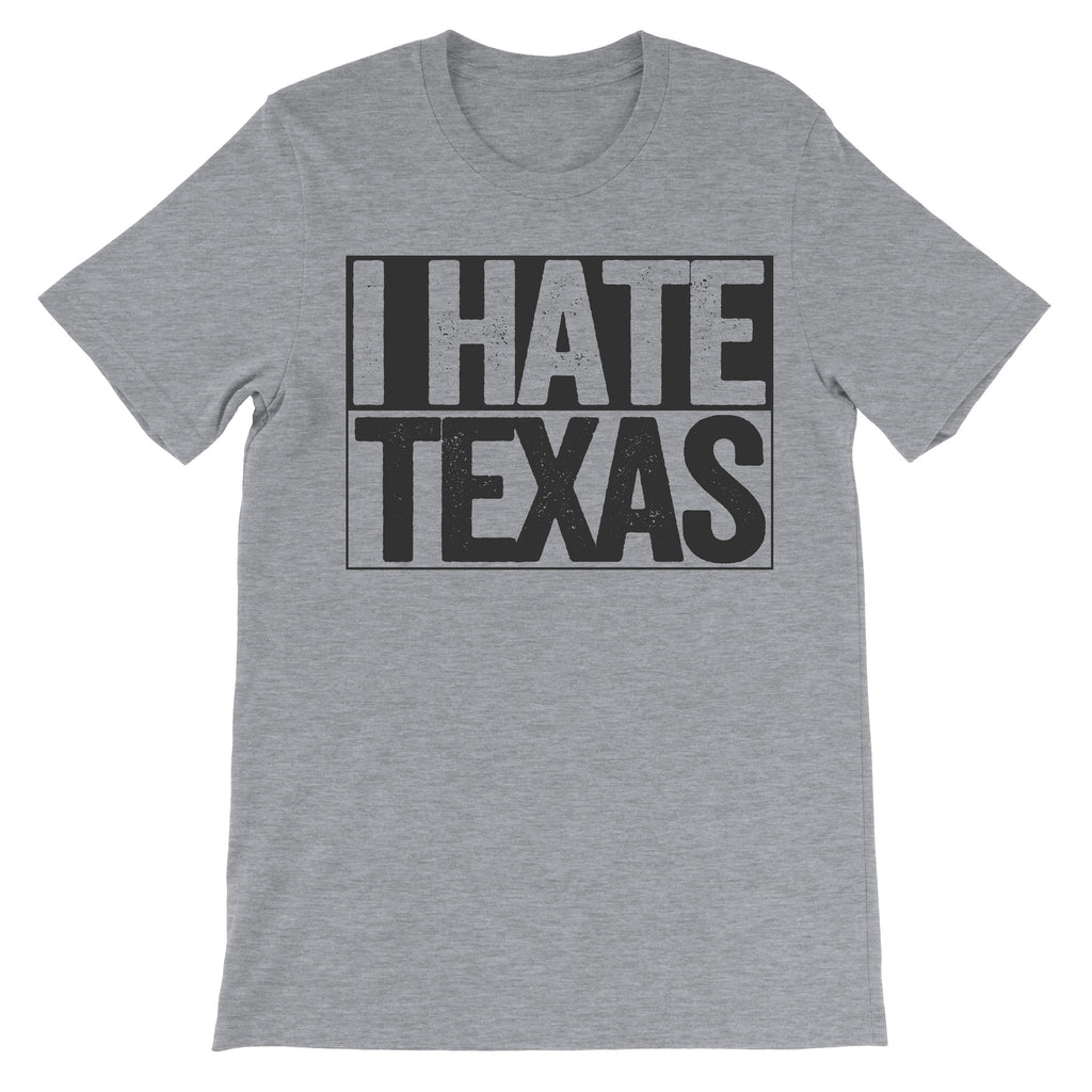i hate texas shirt