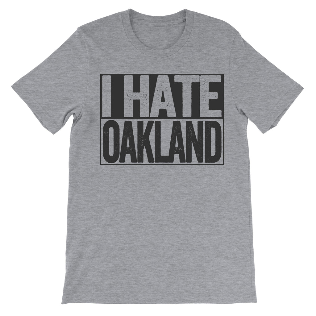 tee that says i hate oakland